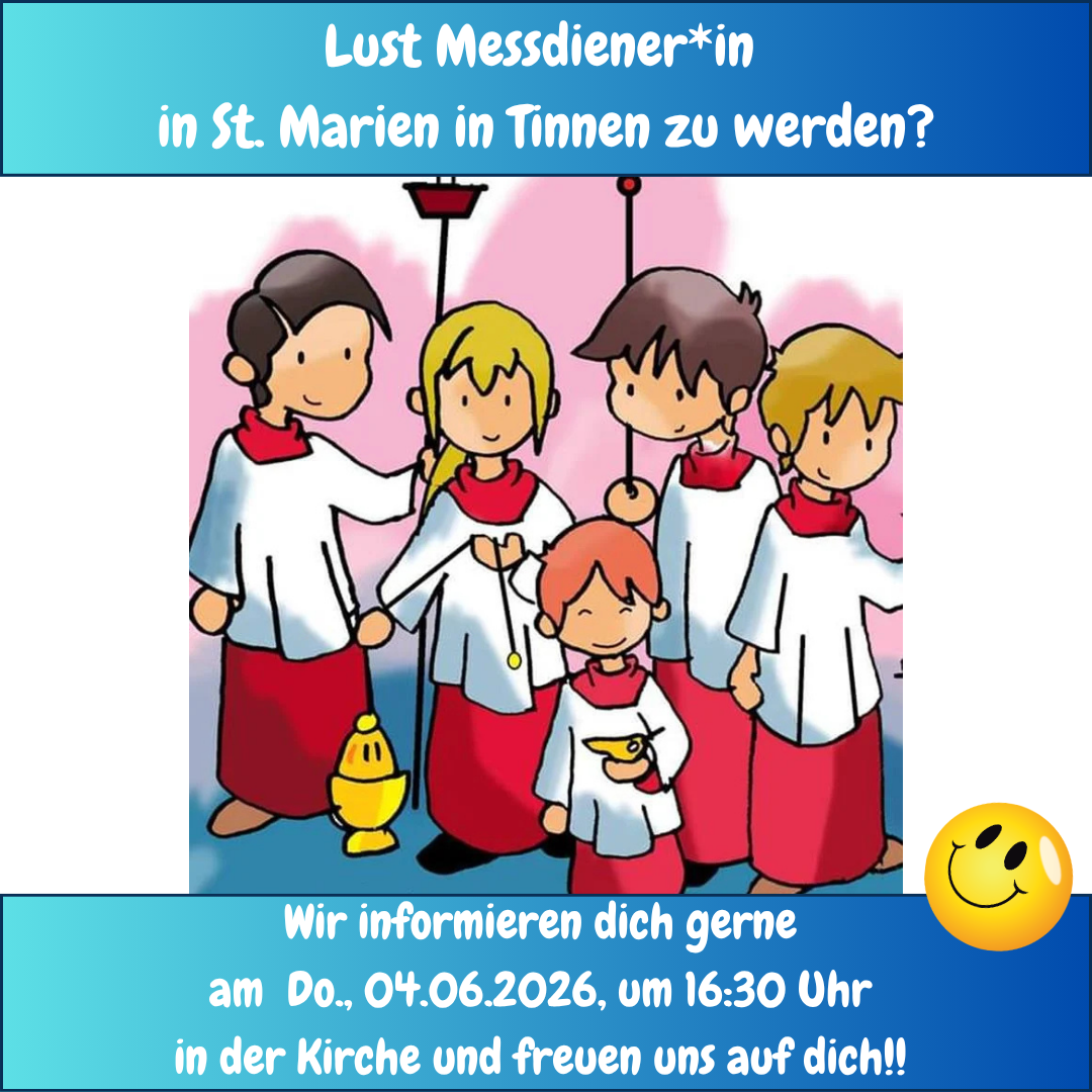 Mi., 04.06.2026, 16:30 Uhr 1. Messdienertreffen für neue Messdiener*innen in St. Marien Tinnen