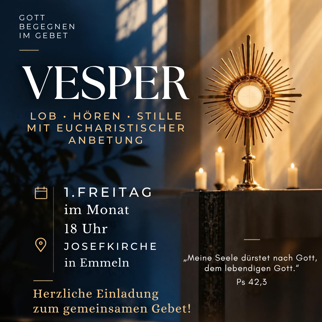 Fr., 02.10.2026, 18 Uhr Vesper mit eucharistischer Anbetung in St. Josef in Emmeln