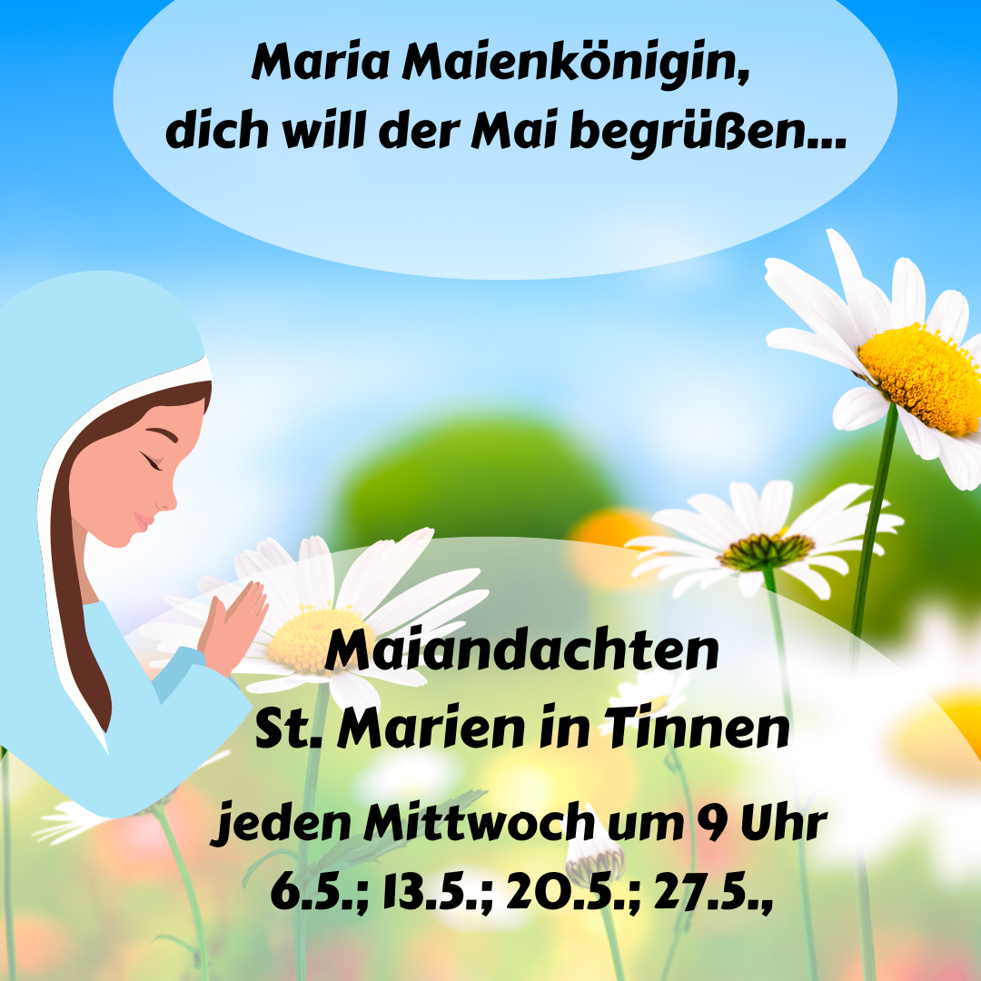 Mi., 06.05.2026, 9 Uhr Maiandacht in St. Marien Tinnen